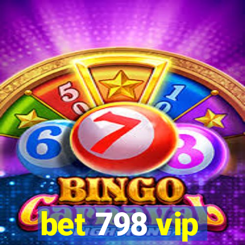 bet 798 vip